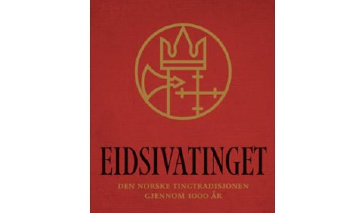 Eidsivatinget. Den norske tingtradisjonen gjennom 1000 år